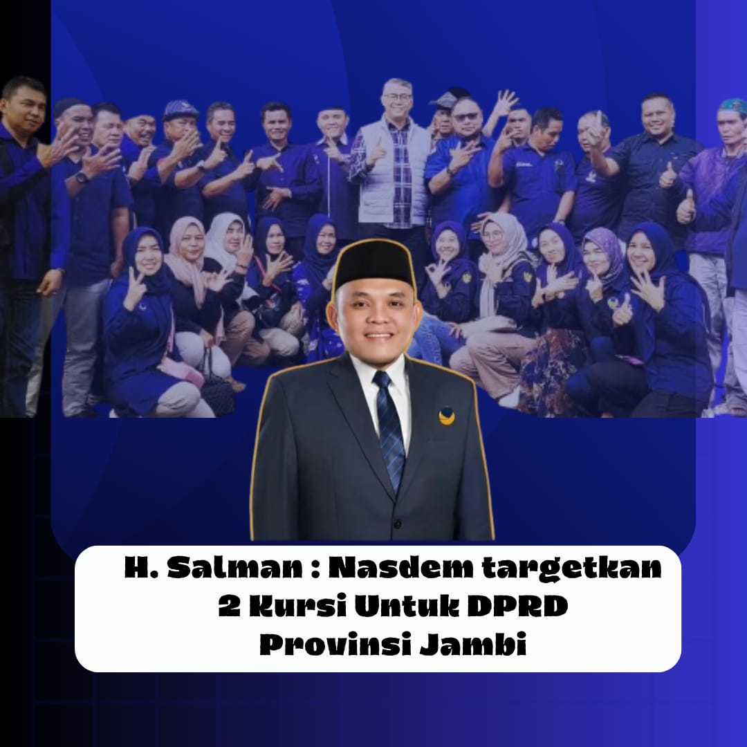 H Salman: Nasdem targetkan 2 Kursi Untuk DPRD Provinsi Jambi, 6 Kursi Kabupaten Kerinci 