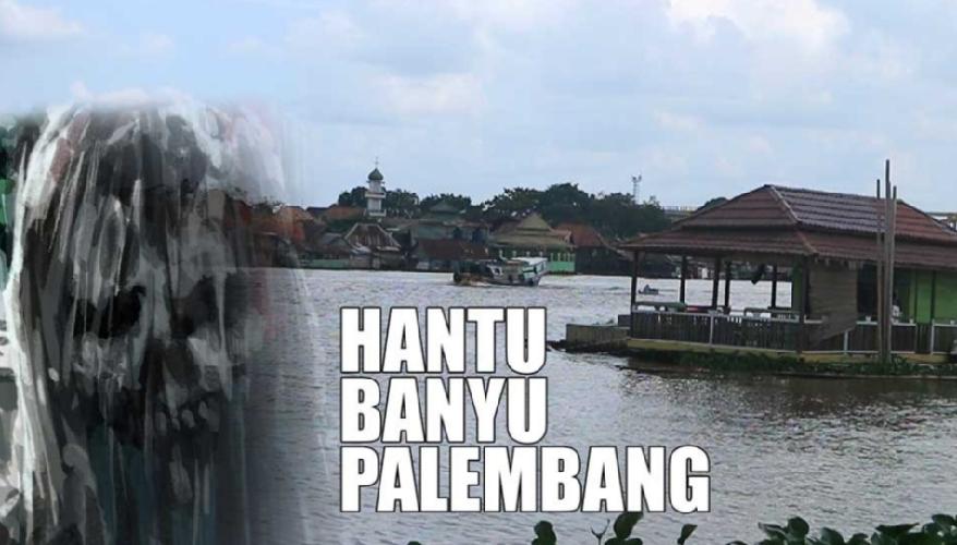 Bikin Merinding, 3 Mitos Hantu Banyu Penunggu Sungai Musi Palembang