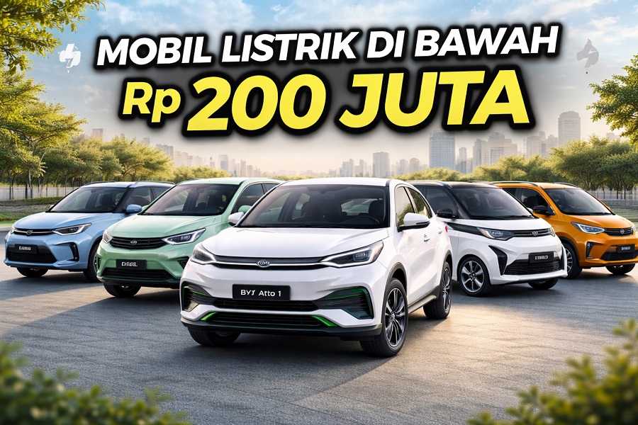 Bukan Cuma Murah, Ini Mobil Listrik di Harga Rp 200 Juta-an Paling Worth It 2026