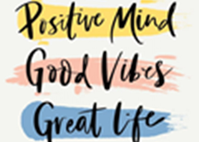 Buang Pikiran Negatif, Ini Tips Punya Pikiran Positif yang Perlu Kamu Tahu