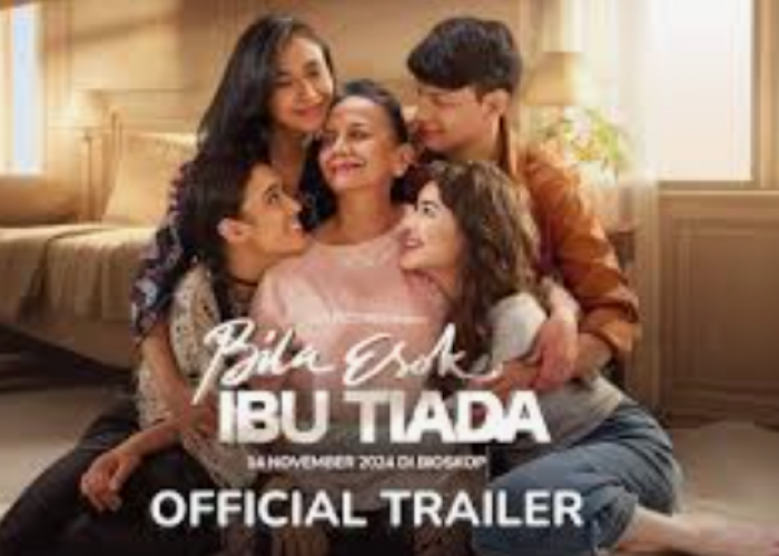 Review Film Bila Esok Ibu Tiada Yang Akan Rilis Di Tanggal 14 November 2024