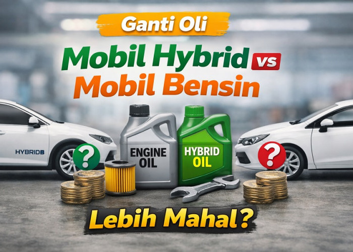 Ganti Oli Mobil Hybrid vs Bensin Biasa, Benarkah Lebih Mahal? Ini Faktanya!