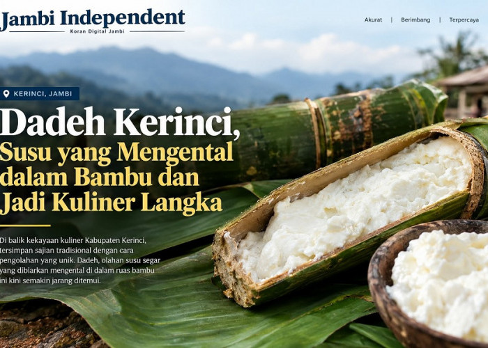  Dadeh Kerinci, Susu yang Mengental dalam Bambu dan Jadi Kuliner Langka