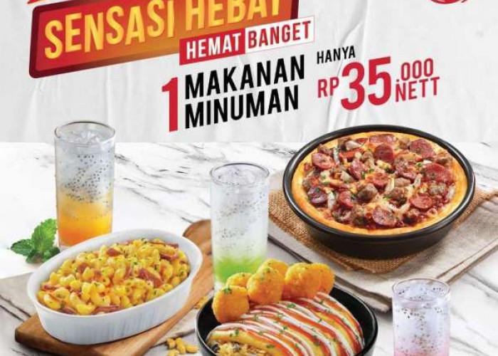 Promo Pizza Hut Hari ini, Siapkan Uang Rp 35 Ribu bisa Nikmati Beragam Makanan Enak
