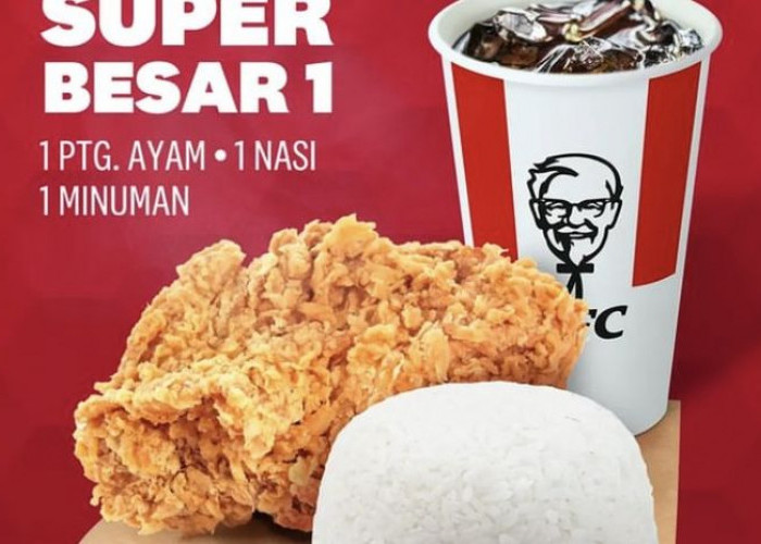 Promo KFC Hari Ini, Menu Super Besar 1 Hanya Rp 7.300, Ini Caranya