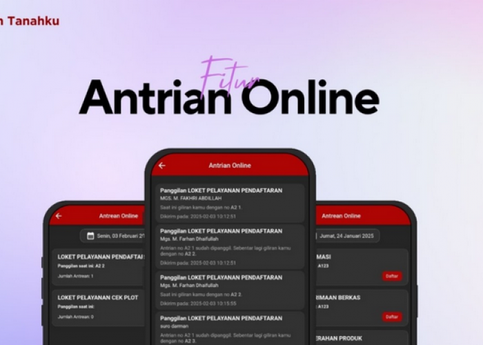 Sentuh Tanahku Hadirkan Antrian Online untuk Permudah Masyarakat dalam Layanan Pertanahan