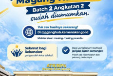 Hasil Seleksi Magang Nasional Batch 2 Angkatan 2 Resmi Diumumkan, Cek di MagangHub Kemenaker