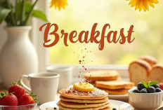 Minggu Pagi Bingung Sarapan Apa ? Ini 5 Menu Sarapan Sederhana tapi Bikin Kenyang